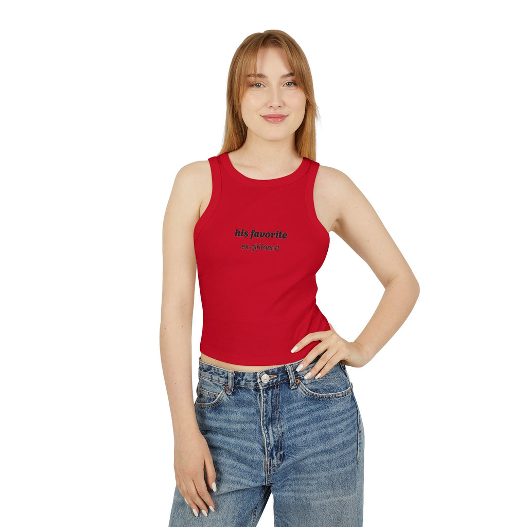 Racer Tank - "his favorite ex-girlfriend" Ribbed Cropped Tank