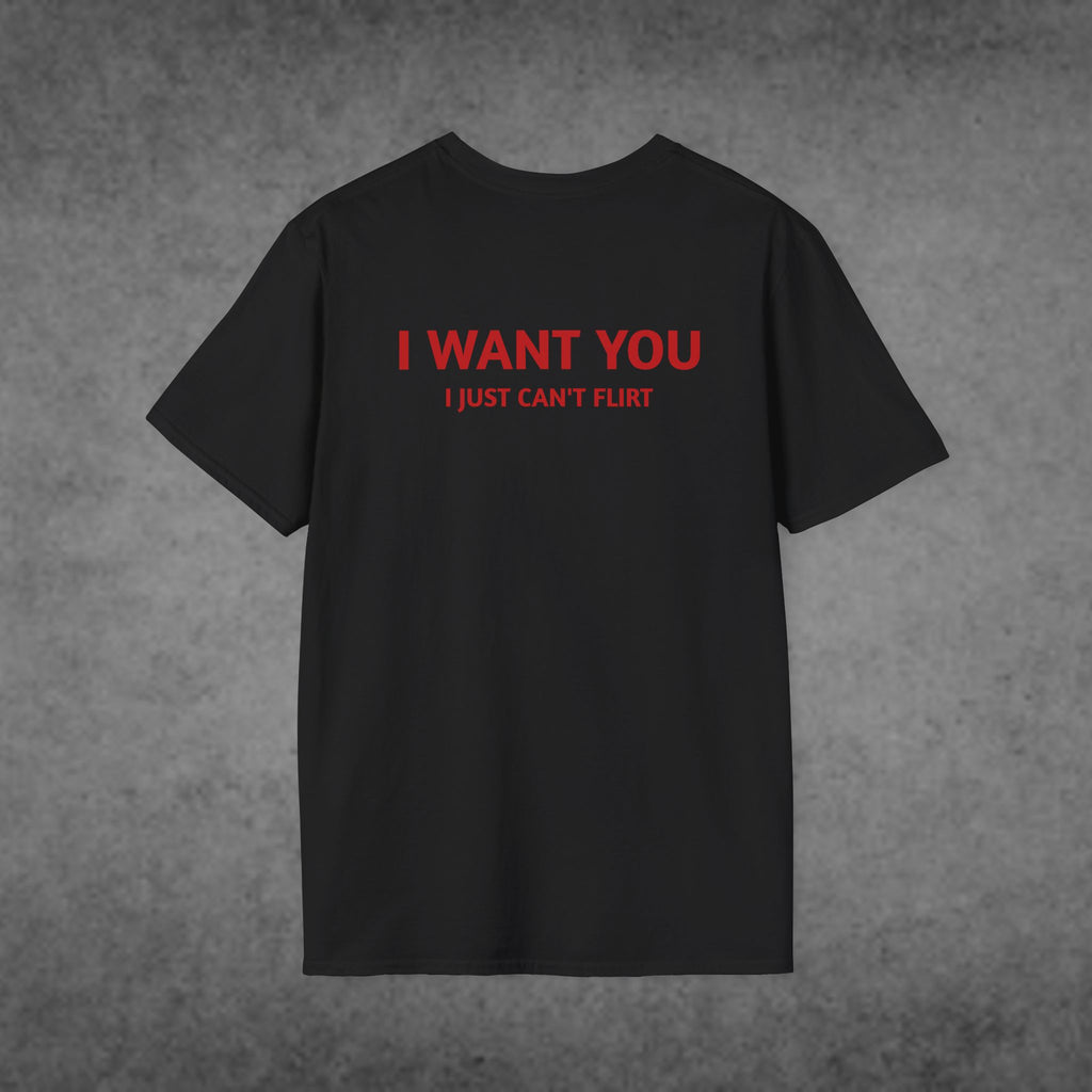 I Want You, I Just Can't Flirt Graphic T-Shirt