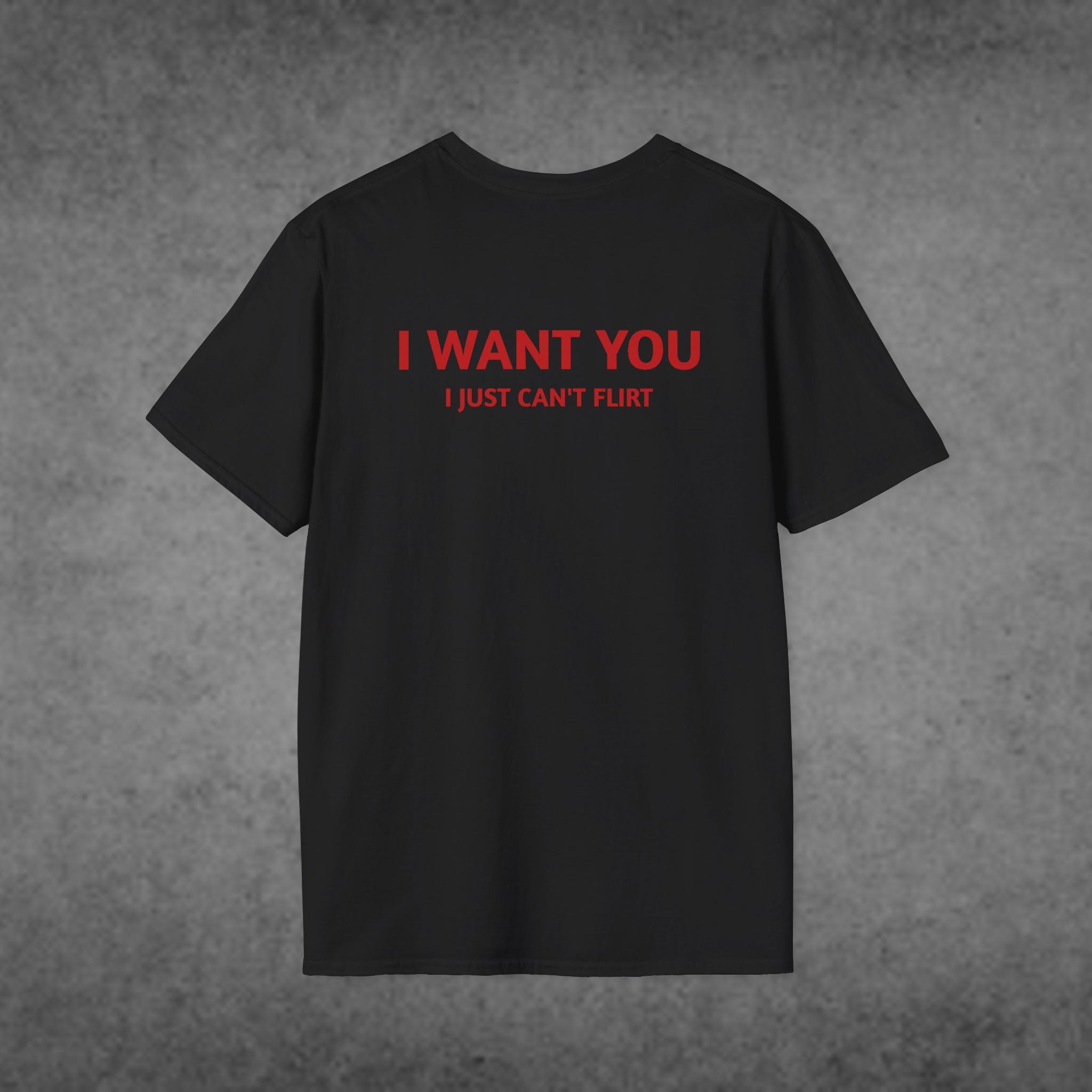 I Want You, I Just Can't Flirt Graphic T-Shirt