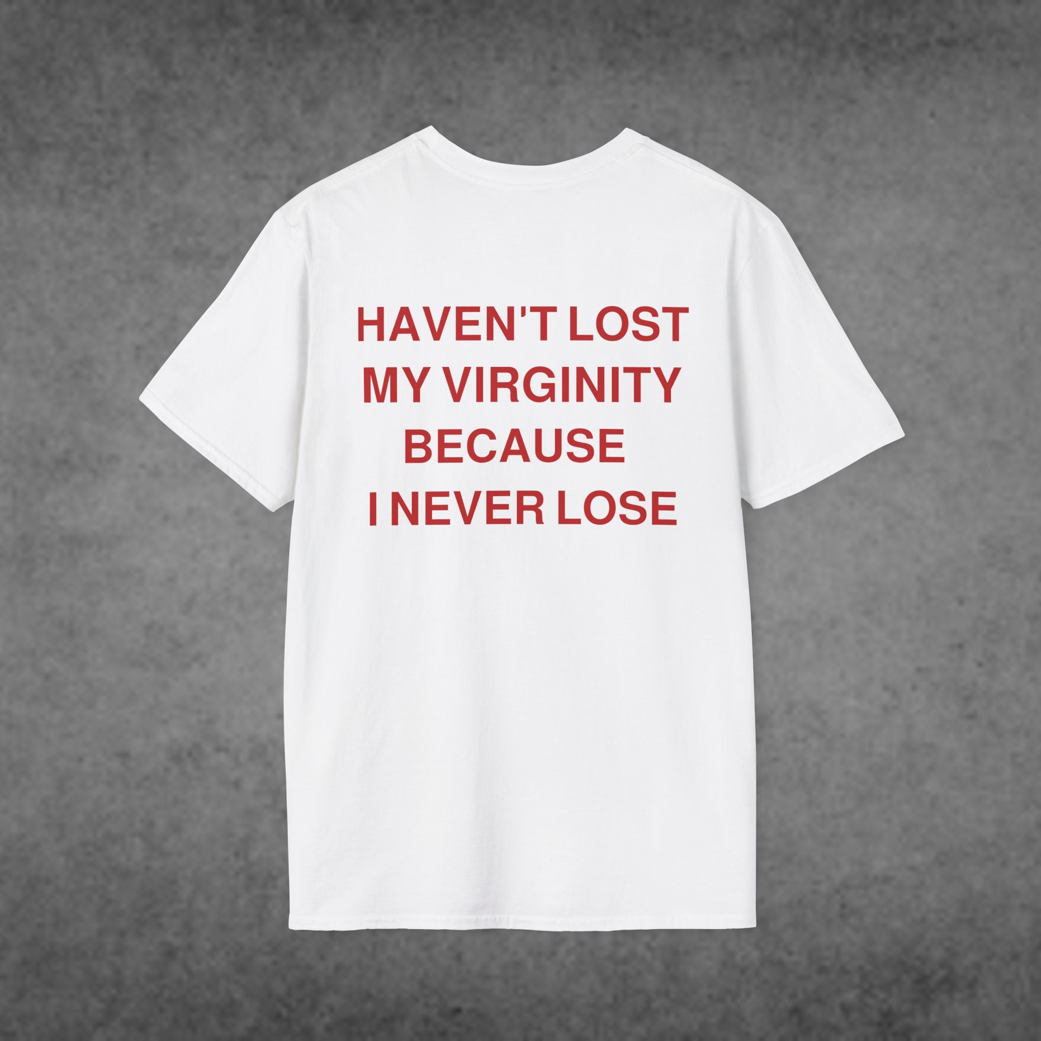 Haven't Lost My Virginity Because I Never Lose