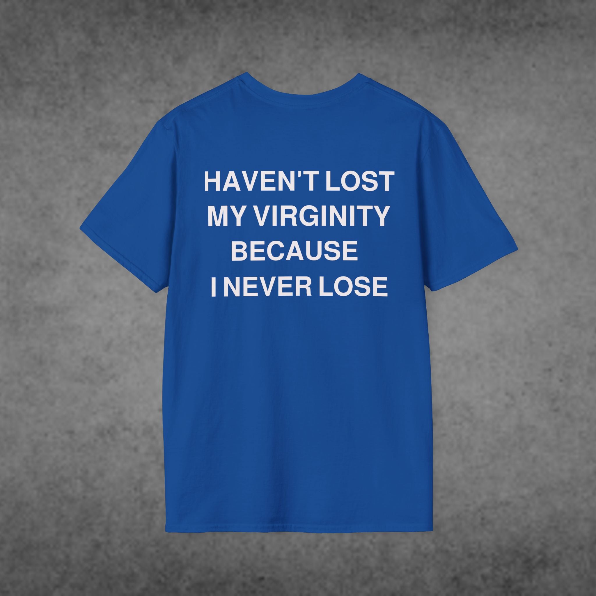 Haven't Lost My Virginity Because I Never Lose