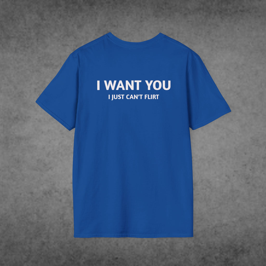 I Want You, I Just Can't Flirt Graphic T-Shirt