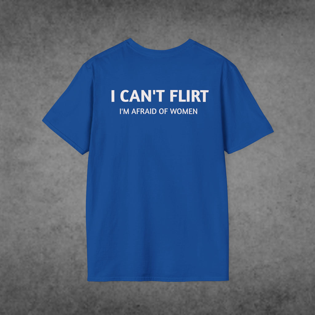 I Can't Flirt, I'm afraid for women T-Shirt