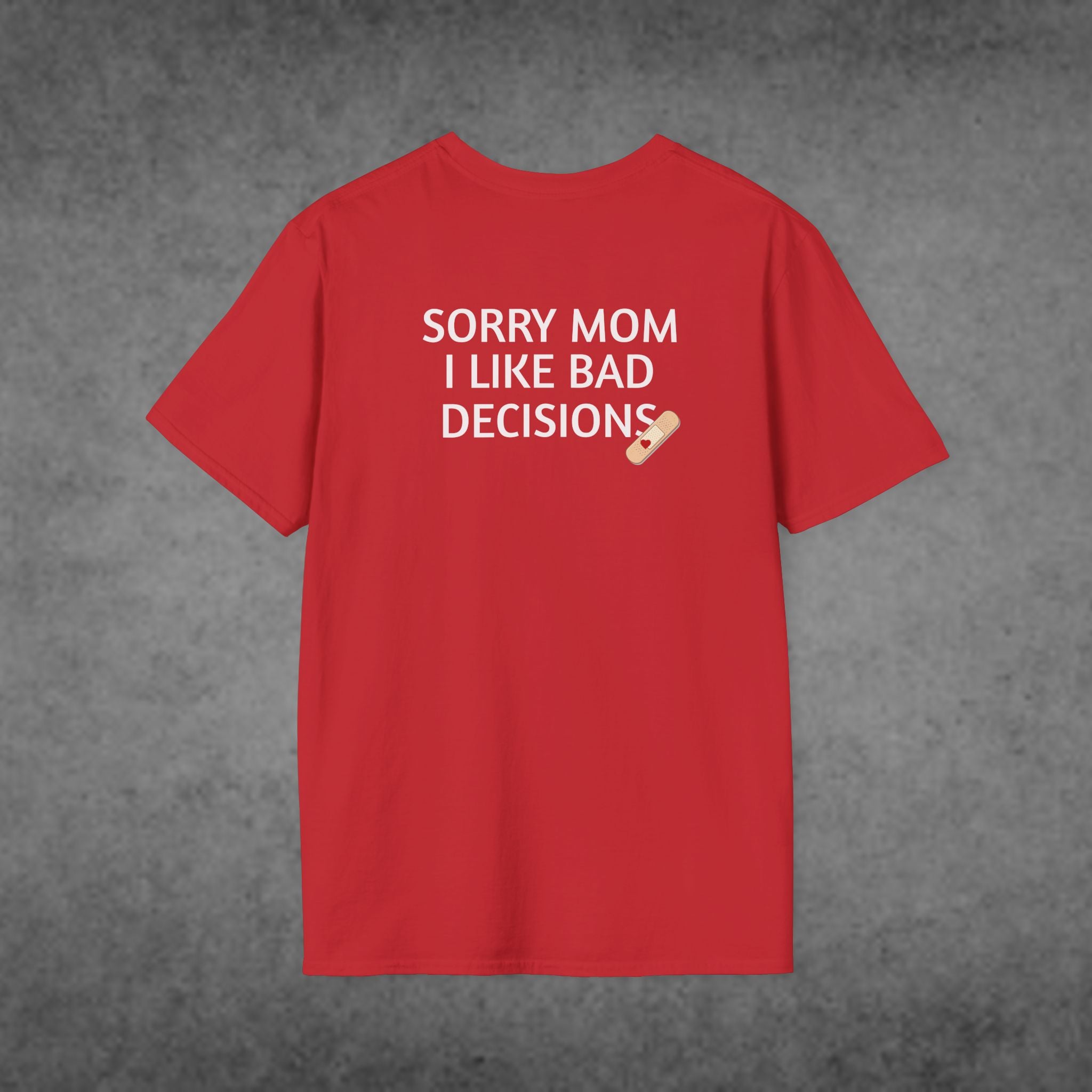 Sorry Mom, I Make Bad Decisions Graphic T-Shirt