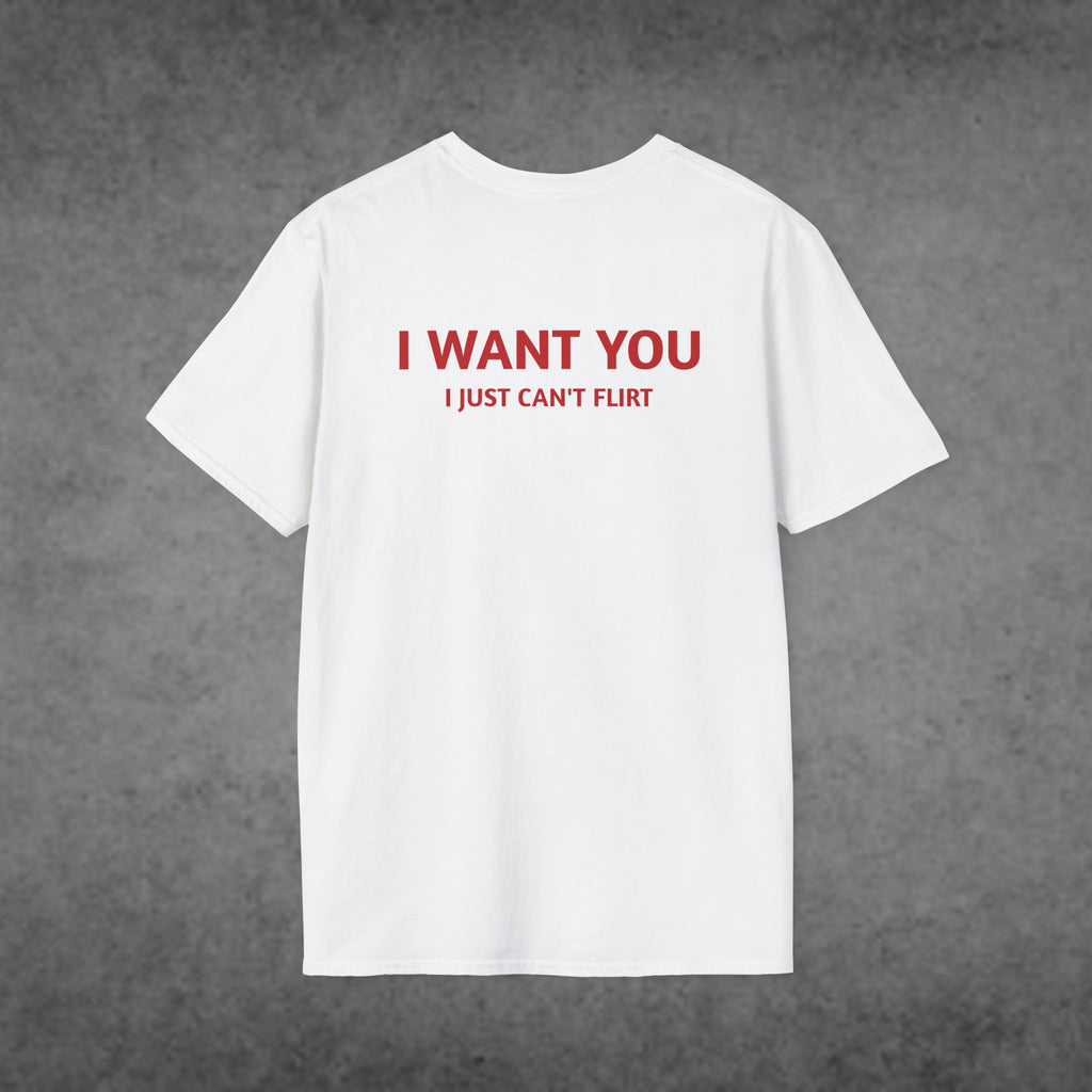 I Want You, I Just Can't Flirt Graphic T-Shirt