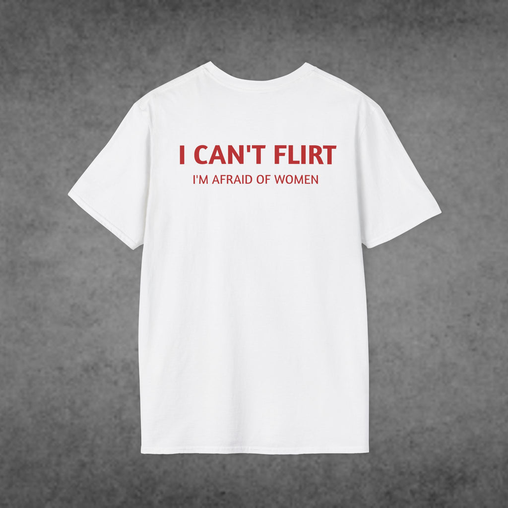 I Can't Flirt, I'm afraid for women T-Shirt