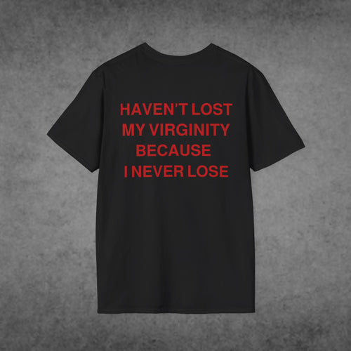 Haven't Lost My Virginity Because I Never Lose