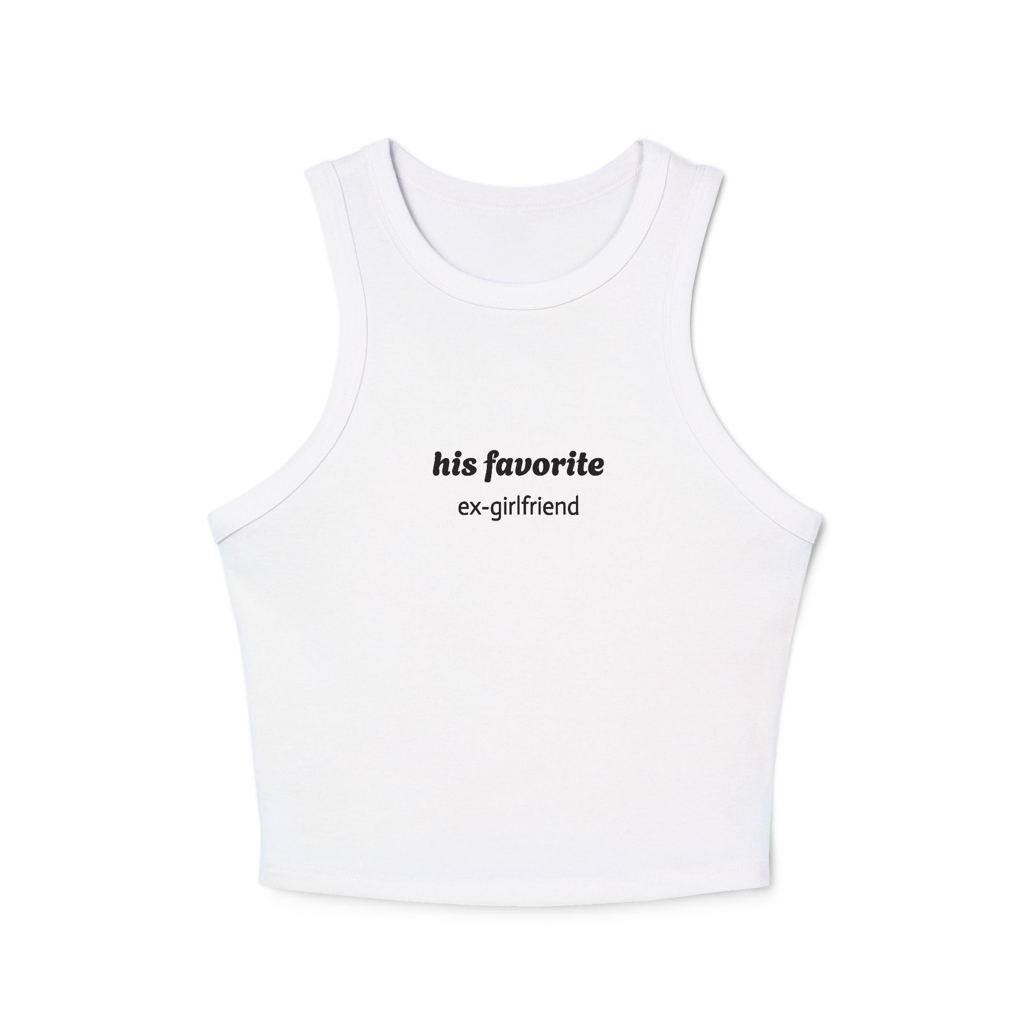 Racer Tank - "his favorite ex-girlfriend" Ribbed Cropped Tank